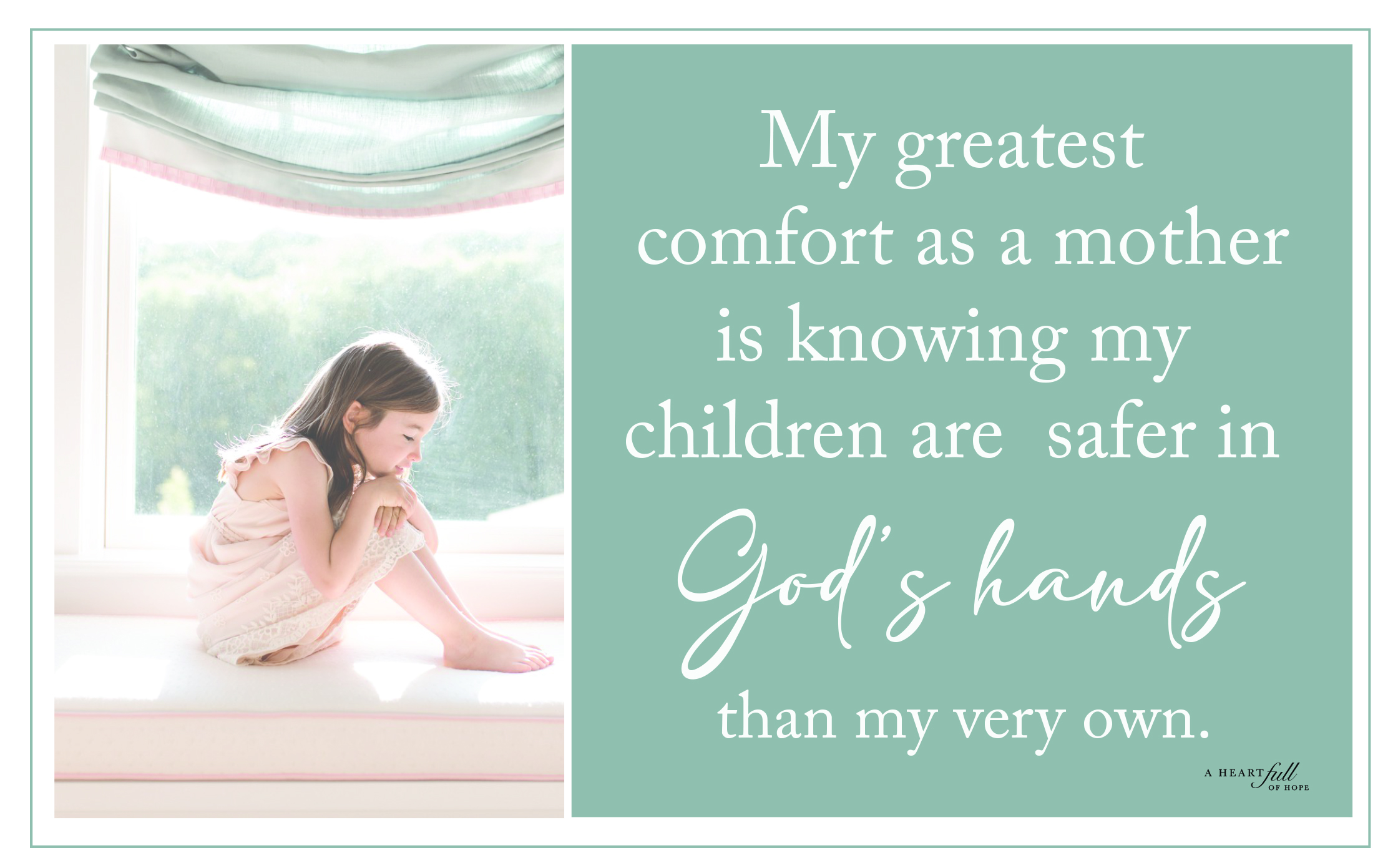 My Children Are Safer In God’s Hands Than My Very Own.