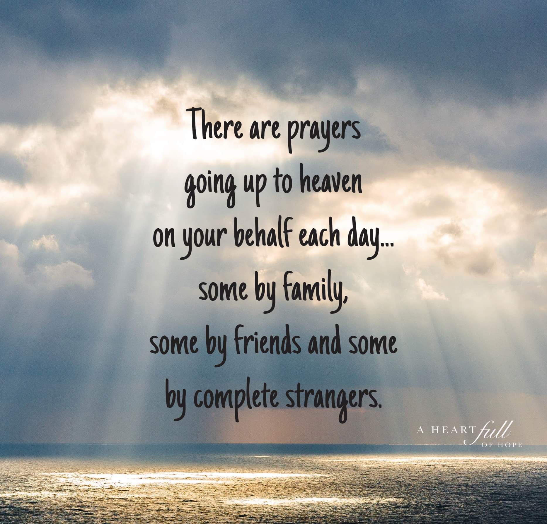 Strangers are praying for you right now.